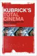 Kubrick's Total Cinema:Philosophical Themes And Formal Qualities