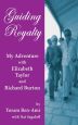 Guiding Royalty:My Adventure with Elizabeth Taylor and Richard Burton