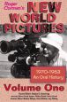 Roger Corman's New World Pictures:1970-1983, An Oral History, Volume One