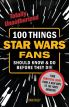 100 Things Star Wars Fans Should Know & Do Before They Die