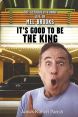It's Good to Be the King:The Seriously Funny Life of Mel Brooks