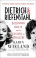 Dietrich & Riefenstahl:Hollywood, Berlin, and a Century in Two Lives