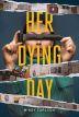 Her Dying Day:A Novel