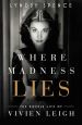 Where Madness Lies:The Double Life of Vivien Leigh
