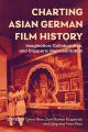 Charting Asian German Film History:Imagination, Collaboration, and Diasporic Representation