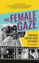 The Female Gaze:Essential Movies Made by Women