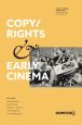 Copy/Rights and Early Cinema:Proceedings of the 17th International Domitor Conference
