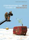 Storyboarding for Wim Wenders:Visions of Wenders