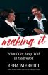 Making It:What I Got Away With In Hollywood
