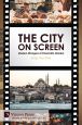 The City on Screen:Modern Strangers of Cinematic Istanbul