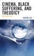 Cinema, Black Suffering, and Theodicy:Modern God