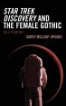 Star Trek Discovery and the Female Gothic:Tell Fear No