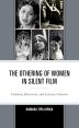 The Othering of Women in Silent Film:Cultural, Historical, and Literary Contexts