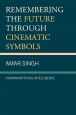 Remembering the Future through Cinematic Symbols:Human/Artificial Intelligence