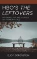 HBO's The Leftovers:Mourning and Melancholy on Premium Cable