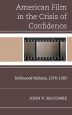 The American Film in the Crisis of Confidence:Hollywood Malaise, 1976-1983