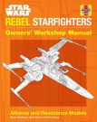 Star Wars Rebel Starfighters:Owners' Workshop Manual