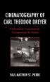 Cinematography of Carl Theodor Dreyer:Performative Camerawork, Transgressing the Frame