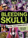 Bleeding Skull:A 1990s Trash-Horror Odyssey