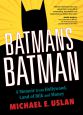 Batman's Batman:A Memoir from Hollywood, Land of Bilk and Money