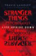 Stranger Things Psychology:Life Upside Down