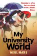 My University of the World:Adventures of an International Film & Media Maker