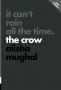 It Can't Rain All the Time:The Crow