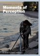 Moments of Perception:Experimental Film in Canada