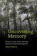 Uncovering Memory:Filming in South Africa, Germany, Poland and Bosnia/Herzegovina