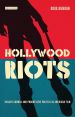 Hollywood Riots:Violent Crowds and Progressive Politics in American Film