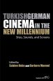 Turkish German Cinema in the New Millennium:Sites, Sounds, and Screens