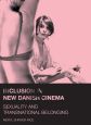 Inclusion in New Danish Cinema:Sexuality and Transnational Belonging