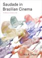 Saudade in Brazilian Cinema:The History of an Emotion on Film