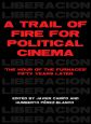 A Trail of Fire for Political Cinema:The Hour of the Furnaces Fifty Years Later