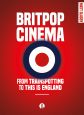 Britpop Cinema:From Trainspotting to This is England