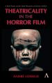 Theatricality in the Horror Film:A Brief Study on the Dark Pleasures of Screen Artifice