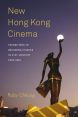 New Hong Kong Cinema:Transitions to Becoming Chinese in 21st-Century East Asia