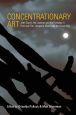 Concentrationary Art:Jean Cayrol, the Lazarean and the Everyday in Post-war Film, Literature, Music and the Visual Arts