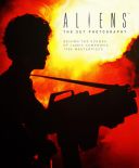 Aliens - The Set Photography:Behind the Scenes of James Cameron's 1986 Masterpiece