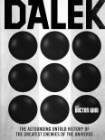 Doctor Who:Dalek: The Astounding Untold History of the Greatest Enemies of the Universe