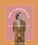 Wes Anderson:A Retrospective