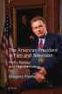 The American President in Film and Television:Myth, Politics and Representation