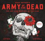 Army of the Dead:A Film by Zack Snyder: The Making of the Film