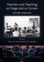 Teachers and Teaching on Stage and on Screen:Dramatic Depictions