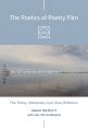 The Poetics of Poetry Film:Film Poetry, Videopoetry, Lyric Voice, Reflection