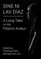 Sine Ni Lav Diaz:A Long Take on the Filipino Auteur