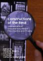 Constructions of the Real:Intersections of Documentary-based Film Practice and Theory