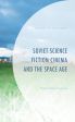 Soviet Science Fiction Cinema and the Space Age:Memorable Futures