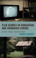 Film Genres in Hungarian and Romanian Cinema:History, Theory, and Reception