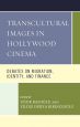 Transcultural Images in Hollywood Cinema:Debates on Migration, Identity, and Finance